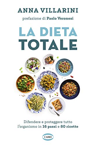 Beispielbild fr La Dieta Totale. Difendere E Proteggere Tutto L'organismo in 16 Passi E 80 Ricette zum Verkauf von libreriauniversitaria.it