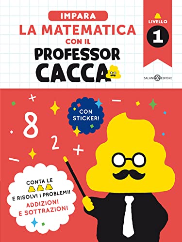 9788831008808: Impara la matematica con il professor Cacca. Risolvi i problemi dell’aritmetica con le prime addizioni e sottrazioni. Per la scuola elementare. Vol.1