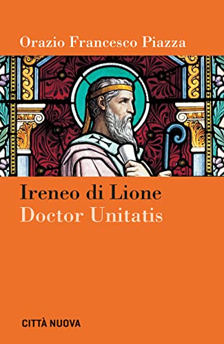 Beispielbild fr Ireneo di Lione doctor unitatis zum Verkauf von libreriauniversitaria.it