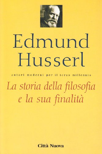 9788831111089: La storia della filosofia e la sua finalit (Autori moderni per il terzo millennio)