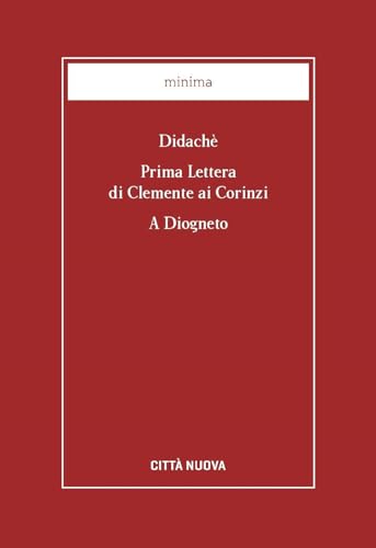 Imagen de archivo de Didach-Prima lettera di Clemente ai Corinzi-A Diogneto a la venta por libreriauniversitaria.it