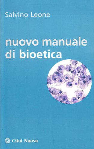 Nuovo manuale di bioetica (9788831116282) by Leone, Salvino