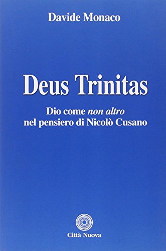 9788831133739: Deus trinitas. Dio come non altro nel pensiero di Niccol Cusano