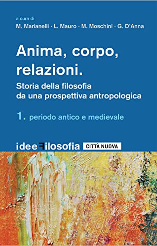 Stock image for Anima, corpo, relazioni. Storia della filosofia. Periodo antico e medievale (Vol. 1) for sale by medimops