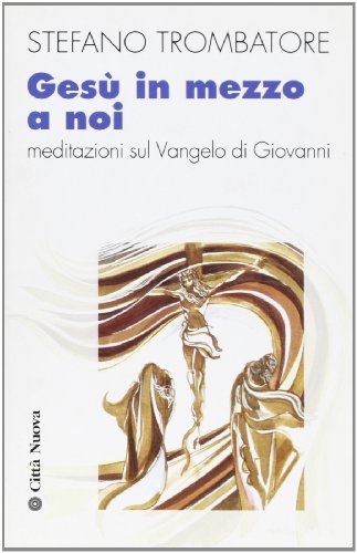 Beispielbild fr Ges in mezzo a noi. Meditazioni sul Vangelo di Giovanni (Cento pagine) zum Verkauf von medimops