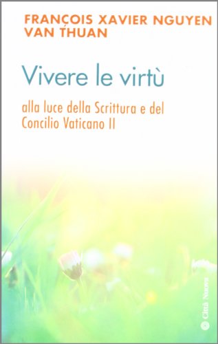 Stock image for Vivere le virt alla luce della scrittura e del Concilio Vaticano II (I) for sale by Brook Bookstore