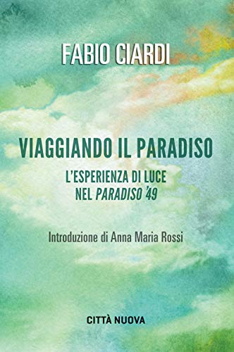 Beispielbild fr Viaggiando il paradiso. L'esperienza di luce nel Paradiso del '49 zum Verkauf von medimops