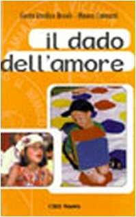 Imagen de archivo de Il dado dell'amore. Con i bambini alla scoperta della vita con Dio (Verso l'unit. Esperienze) a la venta por medimops