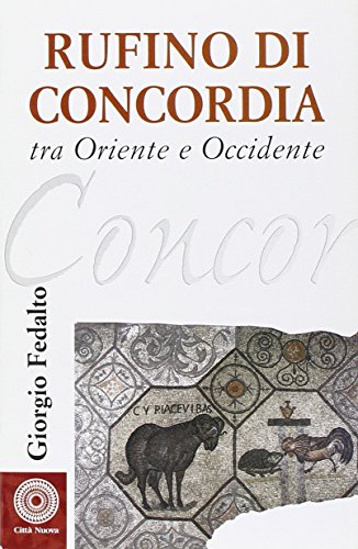 9788831153164: Rufino di Concordia. Tra Oriente e Occidente (Biografie)