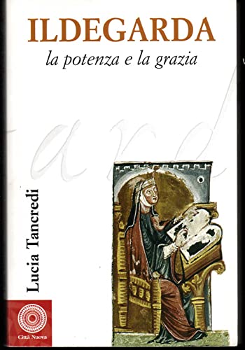 Beispielbild fr Ildegarda, la potenza e la grazia zum Verkauf von medimops