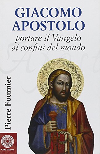 Stock image for Giacomo Apostolo. Portare il Vangelo ai confini del mondo for sale by medimops