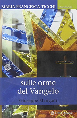 Beispielbild fr Sulle orme del Vangelo. Maria Francesca Ticchi zum Verkauf von medimops