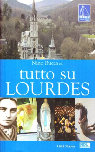 9788831173346: Tutto su Lourdes (I Prismi. Saggi)