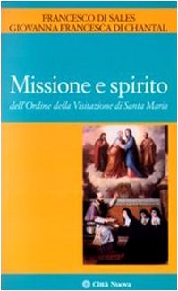 Imagen de archivo de Missione E Spirito Dell'ordine Della Visitazione Di Santa Maria a la venta por libreriauniversitaria.it