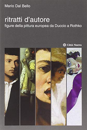 Beispielbild fr Ritratti d'autore. Figure della pittura europea da Duccio a Rothko zum Verkauf von medimops