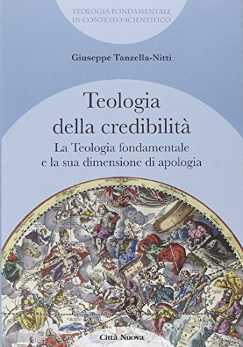 Beispielbild fr Teologia della credibilit in contesto scientifico. 1 La teologia fondamentale e la sua dimensione di apologia zum Verkauf von Antiquariaat Schot