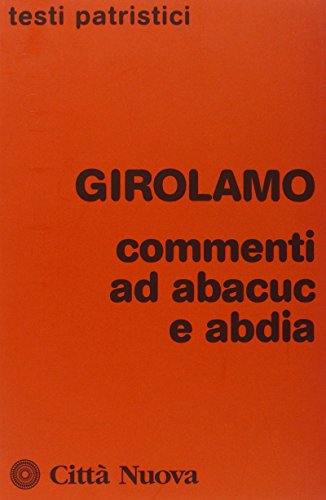 9788831182232: Commenti ad Abacuc e Abadia (Testi patristici)