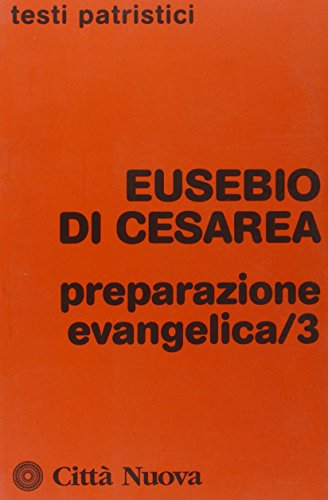 9788831182263: Preparazione evangelica (Vol. 3) (Testi patristici)