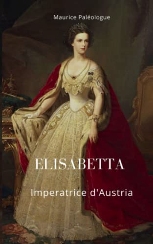 Stock image for Elisabetta Imperatrice d'Austria for sale by Ria Christie Collections