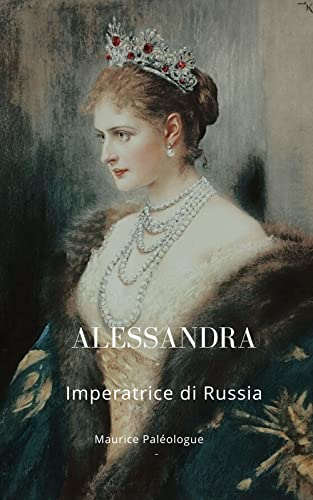 Stock image for Alessandra: Imperatrice di Russia (Italian Edition) for sale by Books Unplugged