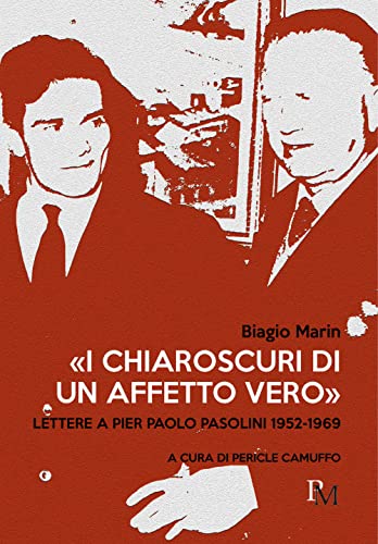 Stock image for I chiaroscuri di un affetto vero: Lettere a Pier Paolo Pasolini 1952-1969 (Italian Edition) for sale by GF Books, Inc.