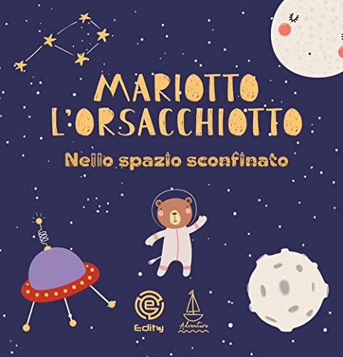 Stock image for Mariotto l'orsacchiotto nello spazio sconfinato for sale by Brook Bookstore