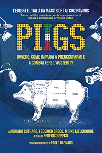 Beispielbild fr PIIGS: Ovvero come imparai a preoccuparmi e a combattere l'austerity (Italian Edition) zum Verkauf von libreriauniversitaria.it