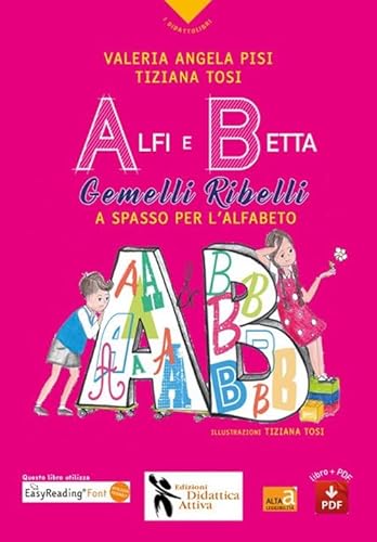 Beispielbild fr Alfi e Betta. Gemelli ribelli a spasso per l?alfabeto. Ediz. a colori. Con QR Code (I didattolibri) zum Verkauf von libreriauniversitaria.it