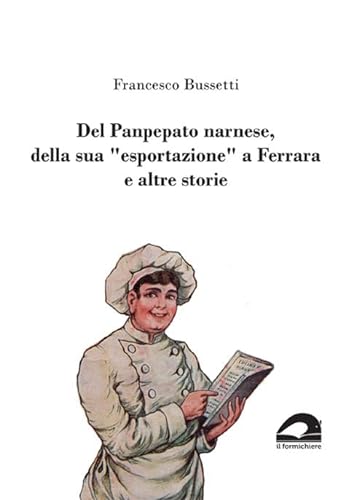 Stock image for Del Panpepato narnese, della sua espotazione a Ferrara e altre storie for sale by FolignoLibri