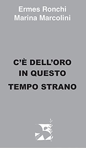 Stock image for C' DELL'ORO IN QUESTO TEMPO STRANO (ita) for sale by Brook Bookstore