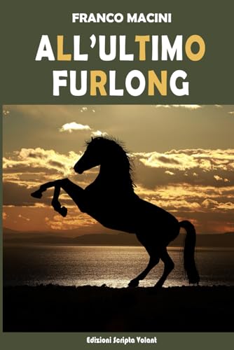 Imagen de archivo de All'ultimo furlong (Romanzi d'autore) (Italian Edition) a la venta por Books Unplugged