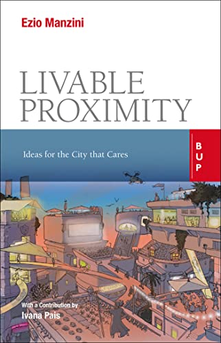 Stock image for Livable Proximity: Ideas for the City that Cares for sale by Lucky's Textbooks