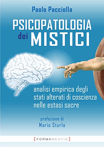 Imagen de archivo de Psicopatologia dei mistici. Analisi empirica degli stati alterati di coscienza nelle estasi sacre a la venta por Brook Bookstore