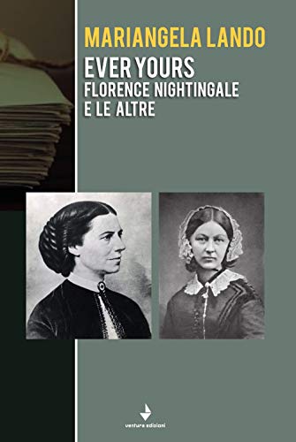 Stock image for Ever yours. Florence Nightingale e le altre for sale by libreriauniversitaria.it