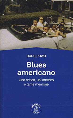 Stock image for Blues for America. Una critica, un lamento e tante memorie for sale by Brook Bookstore