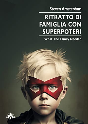 Stock image for RITRATTO DI FAMIGLIA CON SUPERPOTERI (ita) for sale by Brook Bookstore