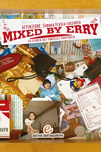 9788831383301: Mixed by Erry. La storia dei fratelli Frattasio