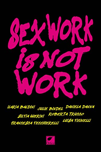 Stock image for SEX WORK IS NOT WORK for sale by libreriauniversitaria.it