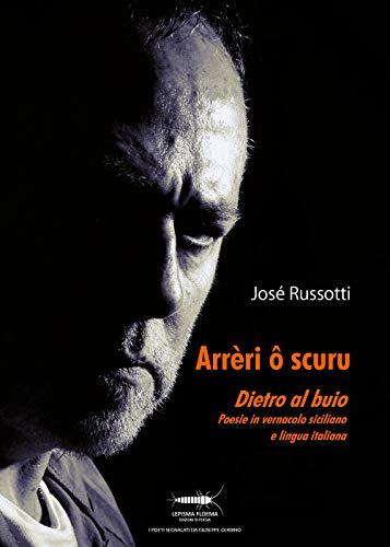 Imagen de archivo de Arrri  scuru: Dietro al buio. Poesie in vernacolo siciliano e lingua italiana (Lepisma Floema) a la venta por Revaluation Books
