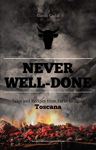 Stock image for Never Well-Done: Tales and Recipes from Farm to Table Format: Hardcover for sale by INDOO