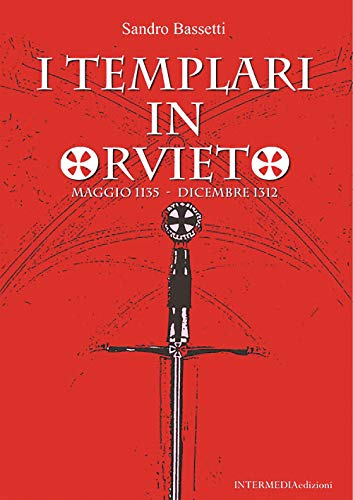 Stock image for I templari in Orvieto. Maggio 1135-Dicembre 1312 for sale by libreriauniversitaria.it