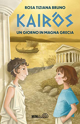 Imagen de archivo de Kairos. Un giorno in Magna Gregia [Hardcover] (I) a la venta por Brook Bookstore