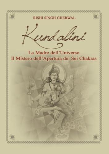 Stock image for Kundalini madre dell'universo. Il mistero dell'apertura dei sei Chakras for sale by libreriauniversitaria.it