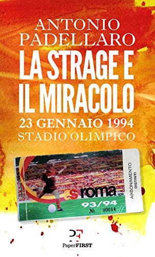Beispielbild fr La strage e il miracolo. 23 gennaio 1994 Stadio Olimpico zum Verkauf von libreriauniversitaria.it