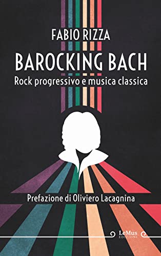 Beispielbild fr Barocking Bach. Rock progressivo e musica classica zum Verkauf von Buchpark