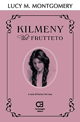 Stock image for Kilmeny del Frutteto: Edizione integrale e annotata (I Classici Ritrovati) (Italian Edition) for sale by California Books