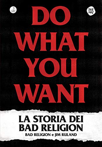 Beispielbild fr Do what you want. La storia dei Bad Religion zum Verkauf von libreriauniversitaria.it