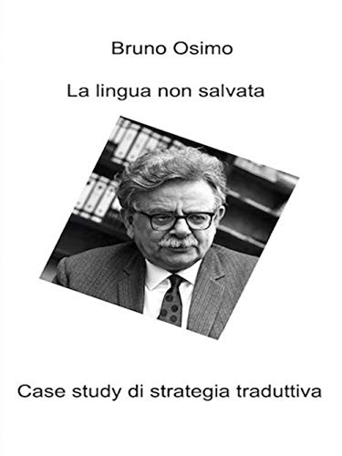 Stock image for La lingua non salvata: Case study di strategia traduttiva (Translation Studies) (Italian Edition) for sale by Lucky's Textbooks