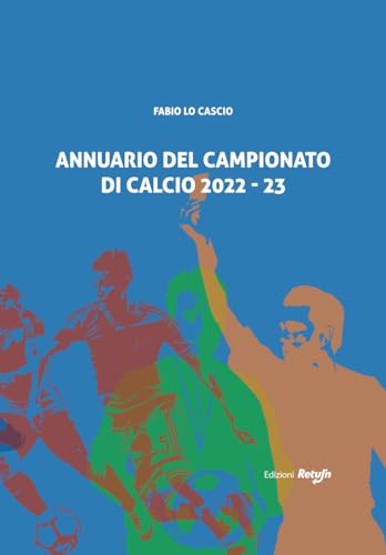 Stock image for ANNUARIO DEL CAMPIONATO DI CALCIO 2022-23 (Italian Edition) for sale by Book Deals