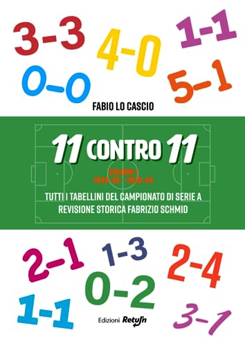 Stock image for 11 CONTRO 11 Volume I 1929-30 - 1958-59: Tutti i tabellini del campionato di serie A (Italian Edition) for sale by Book Deals